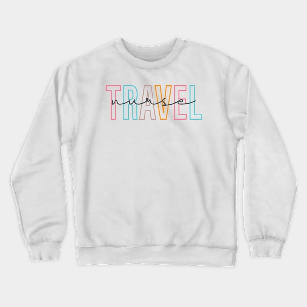 Travel Nurse Crewneck Sweatshirt by Almytee